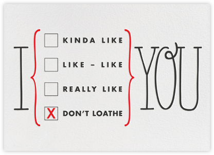 I - Don't Loathe - You - Paperless Post - Love Cards