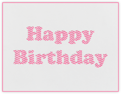 Chevron (Pink) - Paperless Post - Birthday Cards for Her